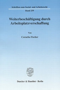 Abbildung von: Weiterbeschäftigung durch Arbeitsplatzverschaffung. - Duncker & Humblot