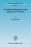 Cover: Gewaltanwendung unter und neben der UN-Charta. - Duncker & Humblot