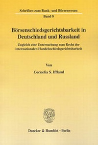 Abbildung von: Börsenschiedsgerichtsbarkeit in Deutschland und Russland. - Duncker & Humblot
