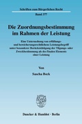 Cover: Die Zuordnungsbestimmung im Rahmen der Leistung. - Duncker & Humblot