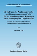Abbildung von: Die Relevanz des Wertpapiererwerbs- und Übernahmegesetzes (WpÜG) für Verschmelzungen und Spaltungen unter Beteiligung der Zielgesellschaft. - Duncker & Humblot
