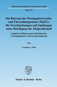 Abbildung von: Die Relevanz des Wertpapiererwerbs- und Übernahmegesetzes (WpÜG) für Verschmelzungen und Spaltungen unter Beteiligung der Zielgesellschaft. - Duncker & Humblot