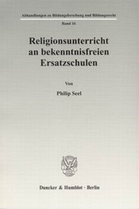Abbildung von: Religionsunterricht an bekenntnisfreien Ersatzschulen. - Duncker & Humblot