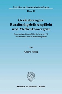 Abbildung von: Gerätebezogene Rundfunkgebührenpflicht und Medienkonvergenz. - Duncker & Humblot