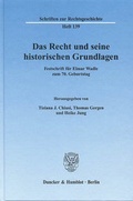 Cover: Das Recht und seine historischen Grundlagen. - Duncker & Humblot