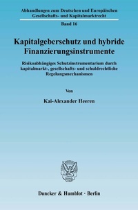 Abbildung von: Kapitalgeberschutz und hybride Finanzierungsinstrumente. - Duncker & Humblot