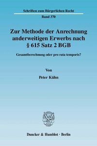 Abbildung von: Zur Methode der Anrechnung anderweitigen Erwerbs nach § 615 Satz 2 BGB. - Duncker & Humblot