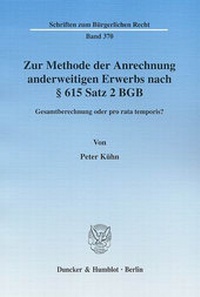 Abbildung von: Zur Methode der Anrechnung anderweitigen Erwerbs nach § 615 Satz 2 BGB. - Duncker & Humblot