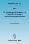 Cover: Die Umsatzsteuerbefreiungen von Finanzdienstleistungen. - Duncker & Humblot