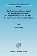 Cover: Das Gemeinschaftsgrundrecht auf Kollektivma&szlig;nahmen - Eine dogmatische Analyse des Art. 28 der Europ&auml;ischen Grundrechtecharta. - Duncker & Humblot