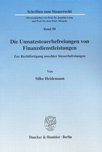 Abbildung von: Die Umsatzsteuerbefreiungen von Finanzdienstleistungen. - Duncker & Humblot