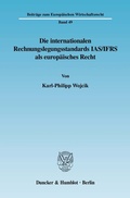 Cover: Die internationalen Rechnungslegungsstandards IAS-IFRS als europ&auml;isches Recht. - Duncker & Humblot