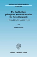 Cover: Die Rechtsfolgen prinzipaler Normenkontrollen f&uuml;r Verwaltungsakte. - Duncker & Humblot