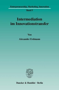 Enlarge image Cover: Intermediation im Innovationstransfer. - Duncker & Humblot