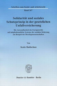 Abbildung von: Solidarität und soziales Schutzprinzip in der gesetzlichen Unfallversicherung. - Duncker & Humblot
