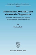 Cover: Die Richtlinie 2004-18-EG und das deutsche Vergaberecht. - Duncker & Humblot