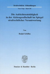 Abbildung von: Die Aufsichtsratstätigkeit in der Aktiengesellschaft im Spiegel strafrechtlicher Verantwortung. - Duncker & Humblot