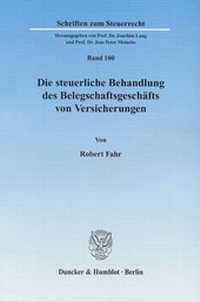 Abbildung von: Die steuerliche Behandlung des Belegschaftsgeschäfts von Versicherungen. - Duncker & Humblot