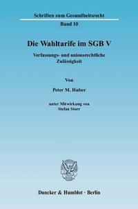 Abbildung von: Die Wahltarife im SGB V. - Duncker & Humblot