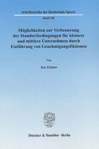 Abbildung von: Möglichkeiten zur Verbesserung der Standortbedingungen für kleinere und mittlere Unternehmen durch Einführung von Genehmigungsfiktionen. - Duncker & Humblot