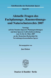 Abbildung von: Aktuelle Fragen des Fachplanungs-, Raumordnungs- und Naturschutzrechts 2007. - Duncker & Humblot