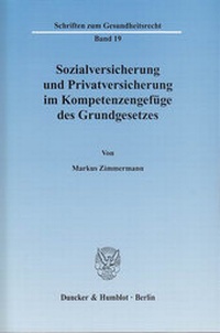 Abbildung von: Sozialversicherung und Privatversicherung im Kompetenzengefüge des Grundgesetzes. - Duncker & Humblot
