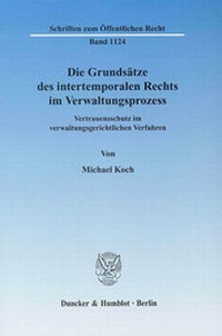 Abbildung von: Die Grundsätze des intertemporalen Rechts im Verwaltungsprozess. - Duncker & Humblot