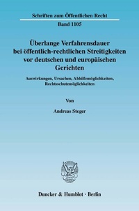 Abbildung von: Überlange Verfahrensdauer bei öffentlich-rechtlichen Streitigkeiten vor deutschen und europäischen Gerichten. - Duncker & Humblot
