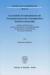 Abbildung von: Gesetzliche Krankenkassen als Normadressaten des Europäischen Wettbewerbsrechts. - Duncker & Humblot