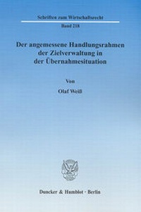 Abbildung von: Der angemessene Handlungsrahmen der Zielverwaltung in der Übernahmesituation. - Duncker & Humblot