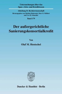 Abbildung von: Der außergerichtliche Sanierungskonsortialkredit. - Duncker & Humblot