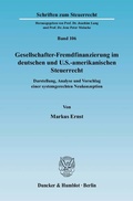 Cover: Gesellschafter-Fremdfinanzierung im deutschen und U.S.-amerikanischen Steuerrecht. - Duncker & Humblot