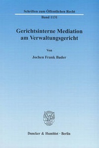 Abbildung von: Gerichtsinterne Mediation am Verwaltungsgericht. - Duncker & Humblot