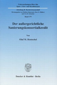 Abbildung von: Der außergerichtliche Sanierungskonsortialkredit. - Duncker & Humblot