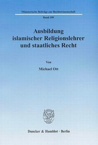 Abbildung von: Ausbildung islamischer Religionslehrer und staatliches Recht. - Duncker & Humblot