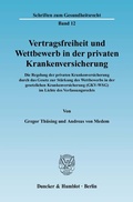Cover: Vertragsfreiheit und Wettbewerb in der privaten Krankenversicherung. - Duncker & Humblot