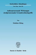 Cover: Au&szlig;erprozessuale Wirkungen strafprozessualer Grundrechtseingriffe. - Duncker & Humblot