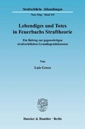 Cover: Lebendiges und Totes in Feuerbachs Straftheorie. - Duncker & Humblot