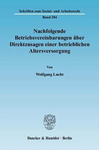 Abbildung von: Nachfolgende Betriebsvereinbarungen über Direktzusagen einer betrieblichen Altersversorgung. - Duncker & Humblot