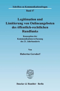 Abbildung von: Legitimation und Limitierung von Onlineangeboten des öffentlich-rechtlichen Rundfunks. - Duncker & Humblot
