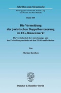 Cover: Die Vermeidung der juristischen Doppelbesteuerung im EG-Binnenmarkt. - Duncker & Humblot