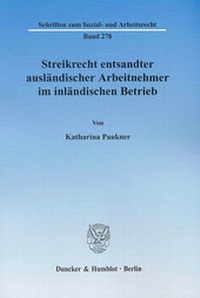 Abbildung von: Streikrecht entsandter ausländischer Arbeitnehmer im inländischen Betrieb. - Duncker & Humblot