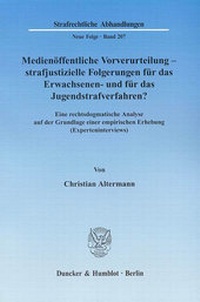 Abbildung von: Medienöffentliche Vorverurteilung - strafjustizielle Folgerungen für das Erwachsenen- und für das Jugendstrafverfahren? - Duncker & Humblot