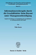 Cover: Informationsweitergabe durch die Gesch&auml;ftsleiter beim Buyout unter Managementbeteiligung. - Duncker & Humblot