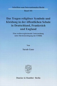 Abbildung von: Das Tragen religiöser Symbole und Kleidung in der öffentlichen Schule in Deutschland, Frankreich und England. - Duncker & Humblot