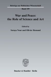 Enlarge image Cover: War and Peace: the Role of Science and Art. - Duncker & Humblot