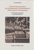 Cover: Von der Schwarzen Kunst zur Druckindustrie: Die Buchdruckerei Mintzel und ihr Zeitungsverlag. - Duncker & Humblot