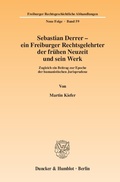 Cover: Sebastian Derrer - ein Freiburger Rechtsgelehrter der fr&uuml;hen Neuzeit und sein Werk. - Duncker & Humblot