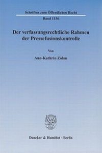 Abbildung von: Der verfassungsrechtliche Rahmen der Pressefusionskontrolle. - Duncker & Humblot