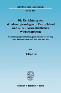 Abbildung von: Die Errichtung von Windenergieanlagen in Deutschland und seiner Ausschließlichen Wirtschaftszone. - Duncker & Humblot